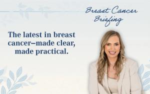 Breast Cancer Briefing