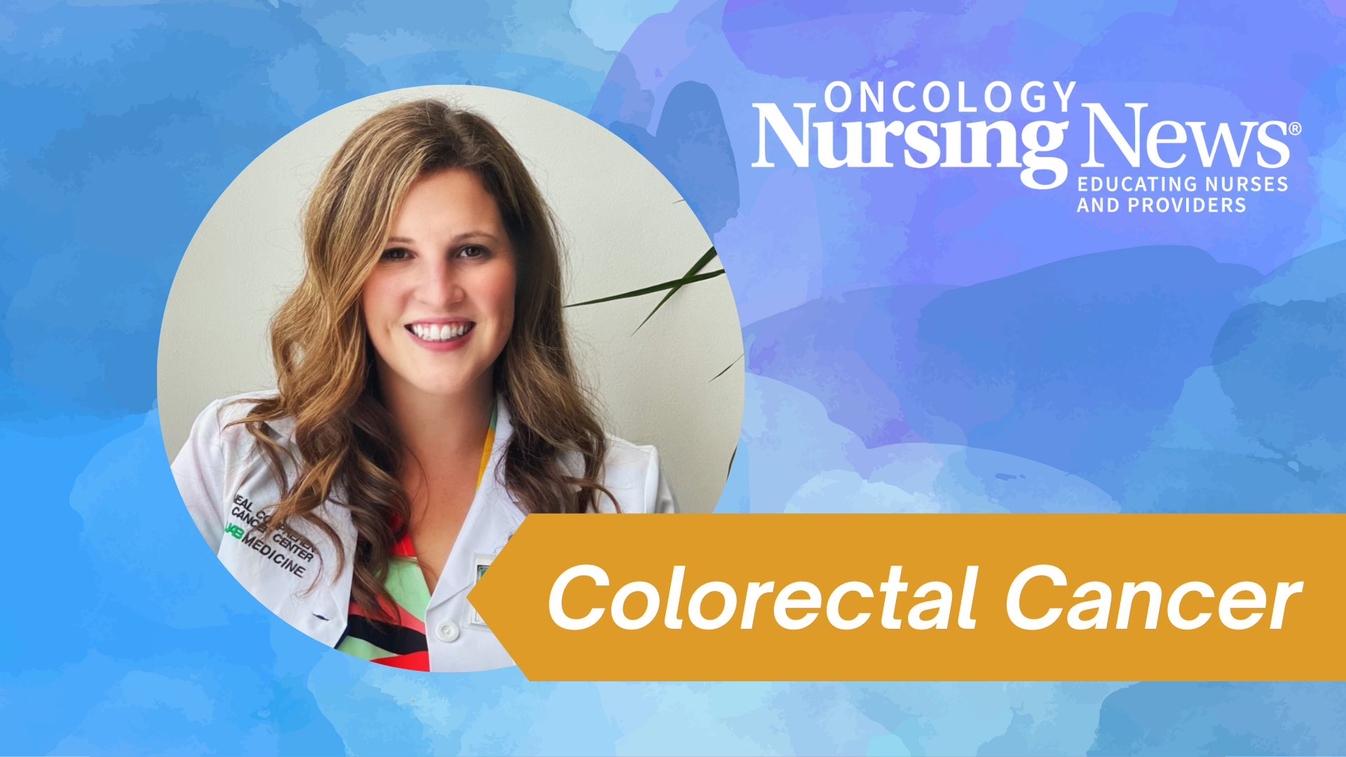 Graphic with an image of Emily Shelby next to a banner that says "Colorectal Cancer" and an Oncology Nursing News logo