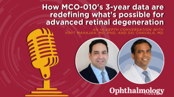 MCO-010 Q&A with Mahajan, MD, PhD and Chavala, MD | Ophthalomology Times