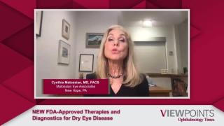 New FDA-Approved Therapies and Diagnostics for Dry Eye Disease