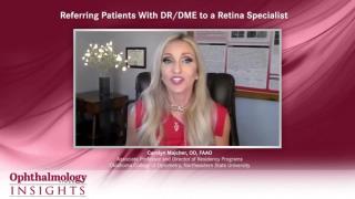 Referring Patients With DR/DME to a Retina Specialist