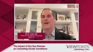 The Impact of Dry Eye Disease on Coexisting Ocular Conditions 