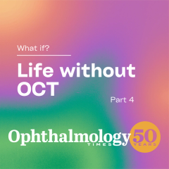 What if? Ophthalmology without OCT – Part 4