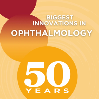Part 2: Biggest innovations in ophthalmology in 50 years
