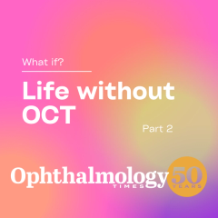What if? Ophthalmology without OCT – Part 2