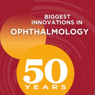 Part 4: Biggest innovations in ophthalmology in 50 years