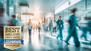 US News & World Report names best ophthalmology ambulatory surgical centers in the US