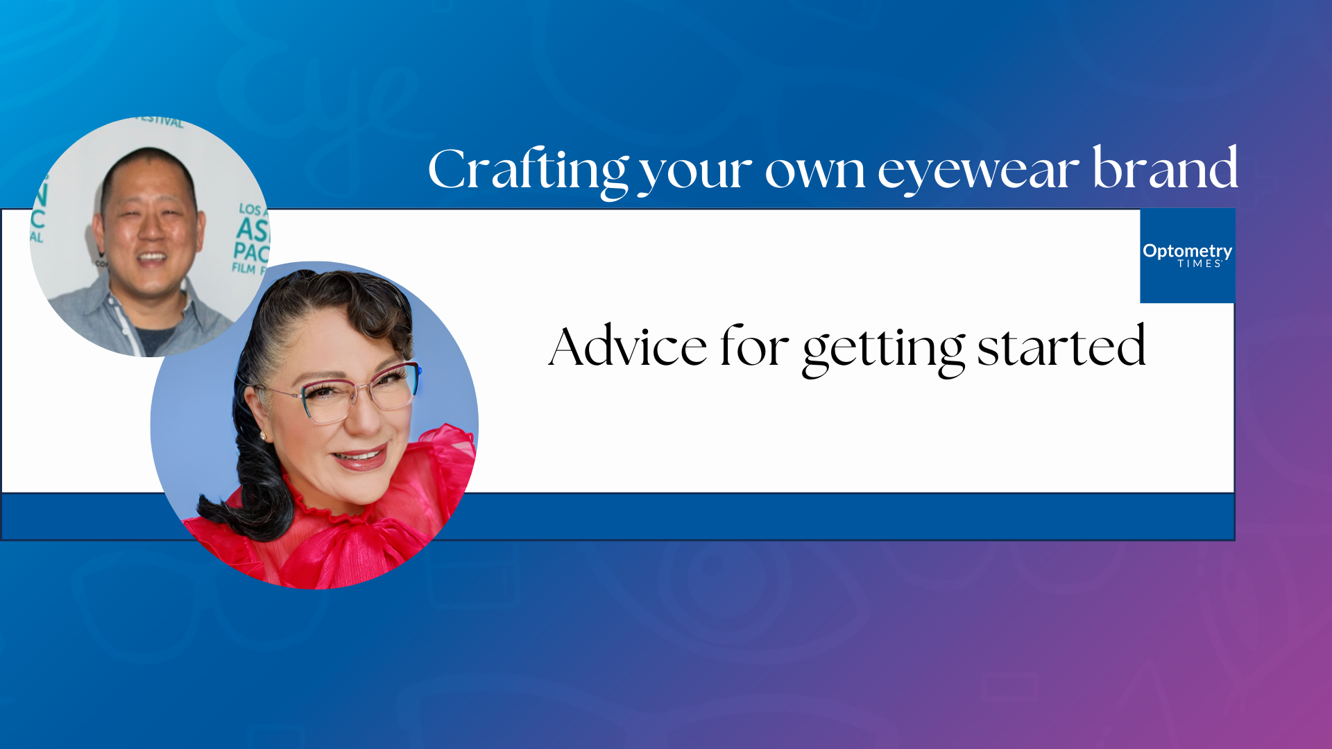 Crafting your own eyewear brand: Advice for getting started