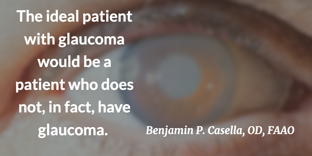 The ideal patient with glaucoma would be a patient who does not, in fact, have glaucoma. 
