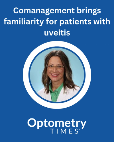 Comanagement brings familiarity for patients with uveitis - Julia Pulliam, OD, FAAO