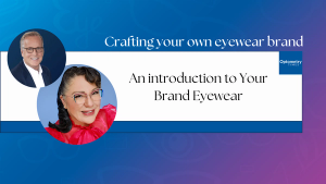 Diana Canto-Sims, OD, and Mark Graham of Your Brand Eyewear discuss the benefits of starting your own eyewear brand and how to get started with the company.