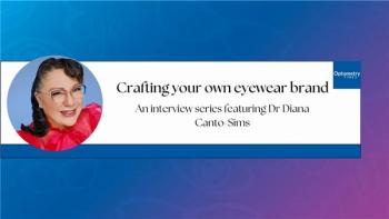 Crafting your own eyewear brand with Diana Canto-Sims, OD