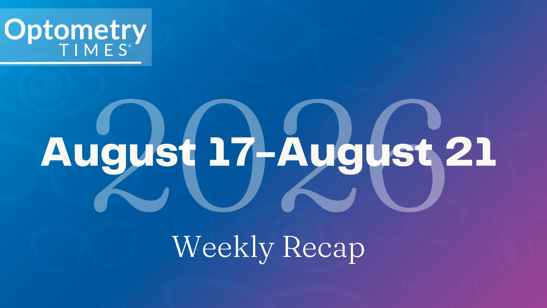 Takeaways from this week in optometry | Image Credit: Canva