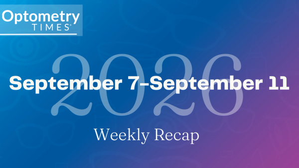 Takeaways from this week in optometry: September 7-11