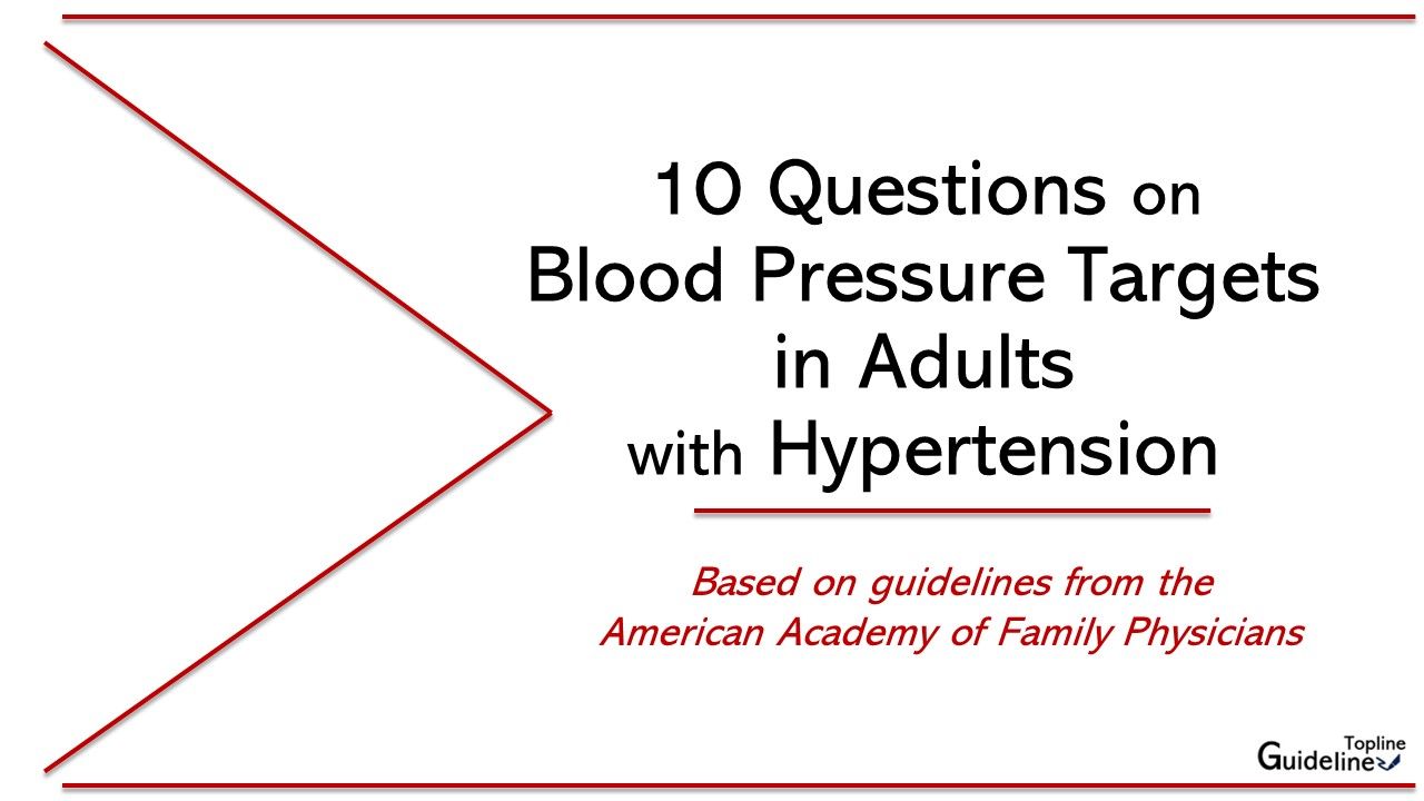 10 Questions On Adult Blood Pressure Targets Based On AAFP Guidelines