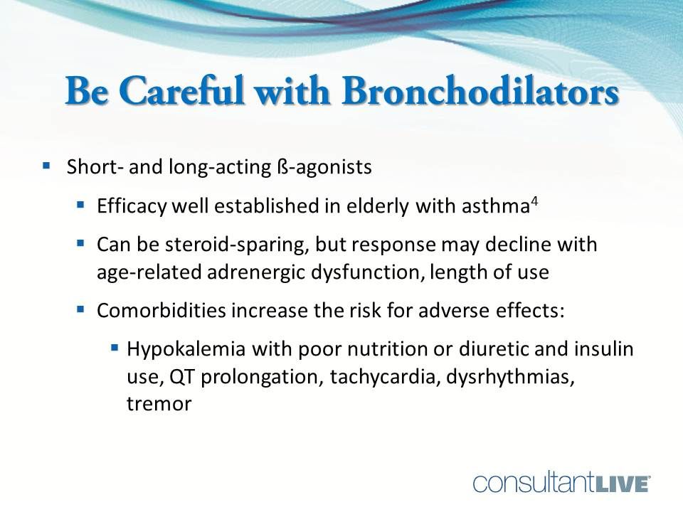 Bronchodilator use in eldelry wtih asthma, caution 