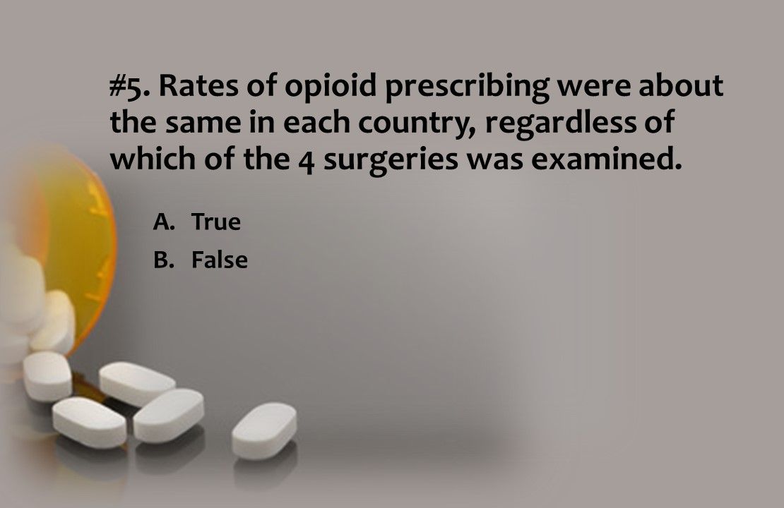 Rates of opioid prescribing were about the same in each country