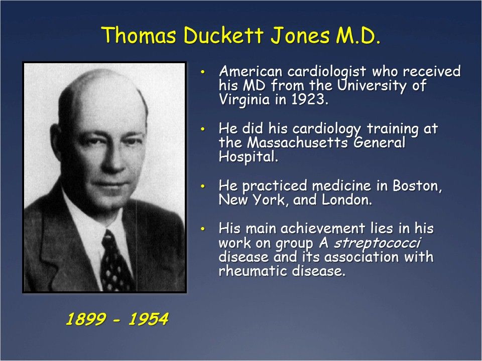 Thomas Duckett Jones, MD is recognized for his pioneering work on group A strept