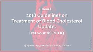 AHA/ACC 2018 Guidelines on Treatment of Blood Cholesterol: Quiz #1 