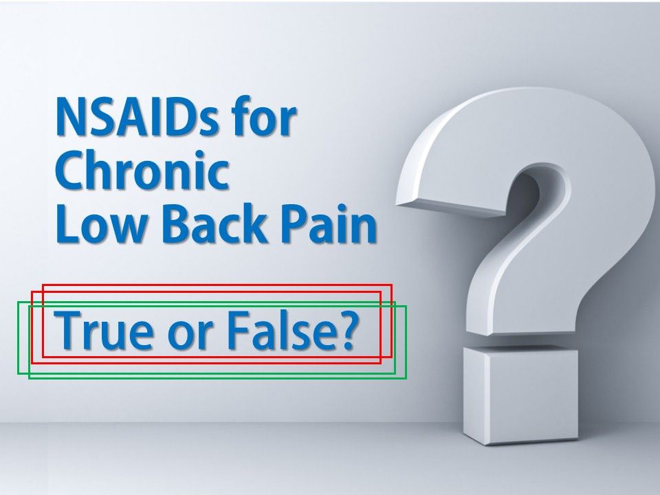 NSAIDs for Chronic Low Back Pain True or False?