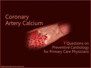 Consider Coronary Artery Calcium: 7 Questions