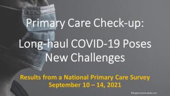 Long-haul COVID-19 Poses New Challenges to Primary Care, Primary Care Collaborative, Larry Green Center