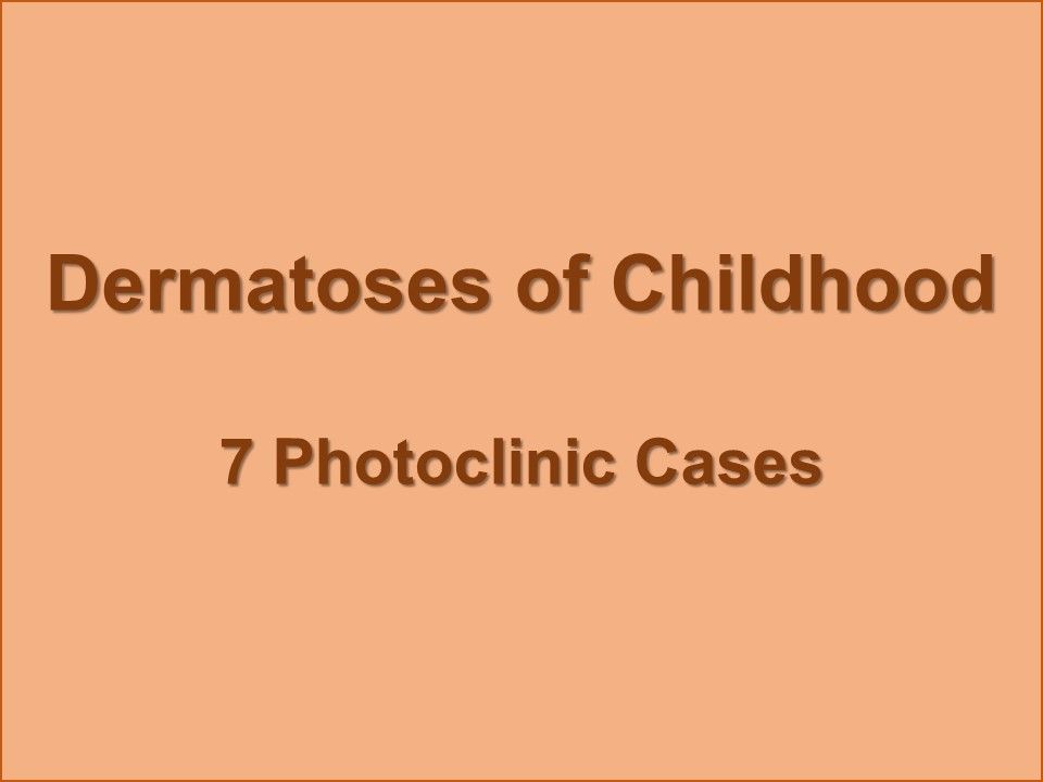 childhood dermatoses, dermatology, dermatology pictures, diagnose, primary care