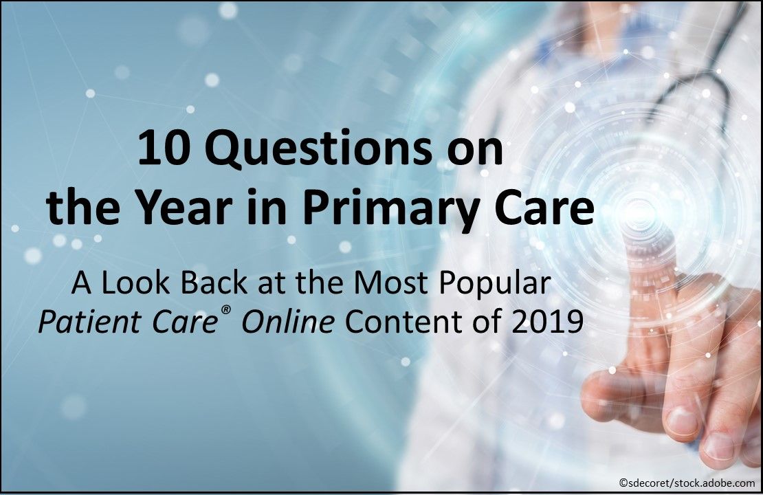 10 Questions on the Year in Primary Care, best of primary care 2019