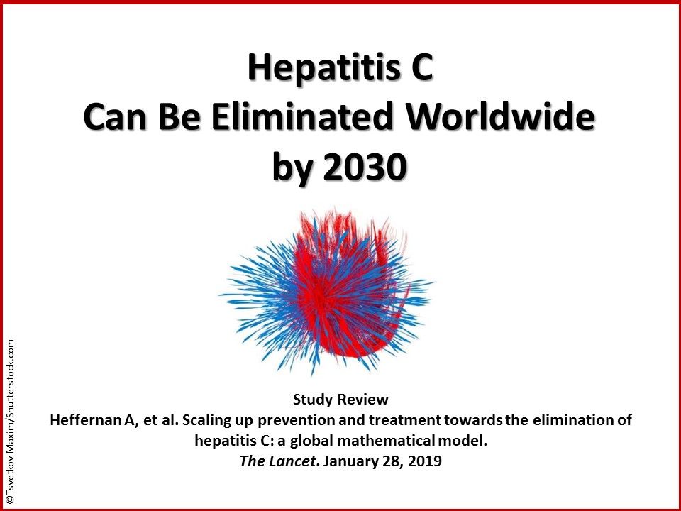 Hep C Can Be Eliminated By 2030, Worldwide | Patient Care Online