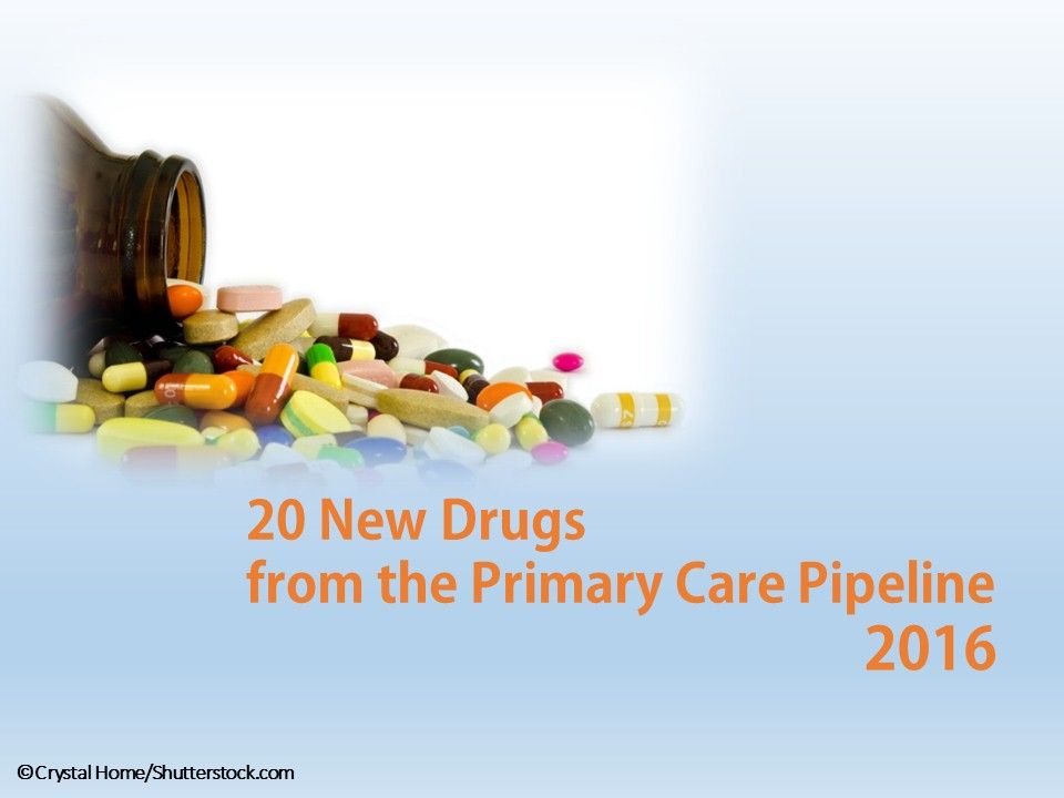 Top Primary Care Drugs Approved In 16 Patient Care Online