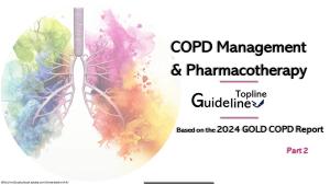 COPD Management & Pharmacotherapy: A GOLD Guideline Topline