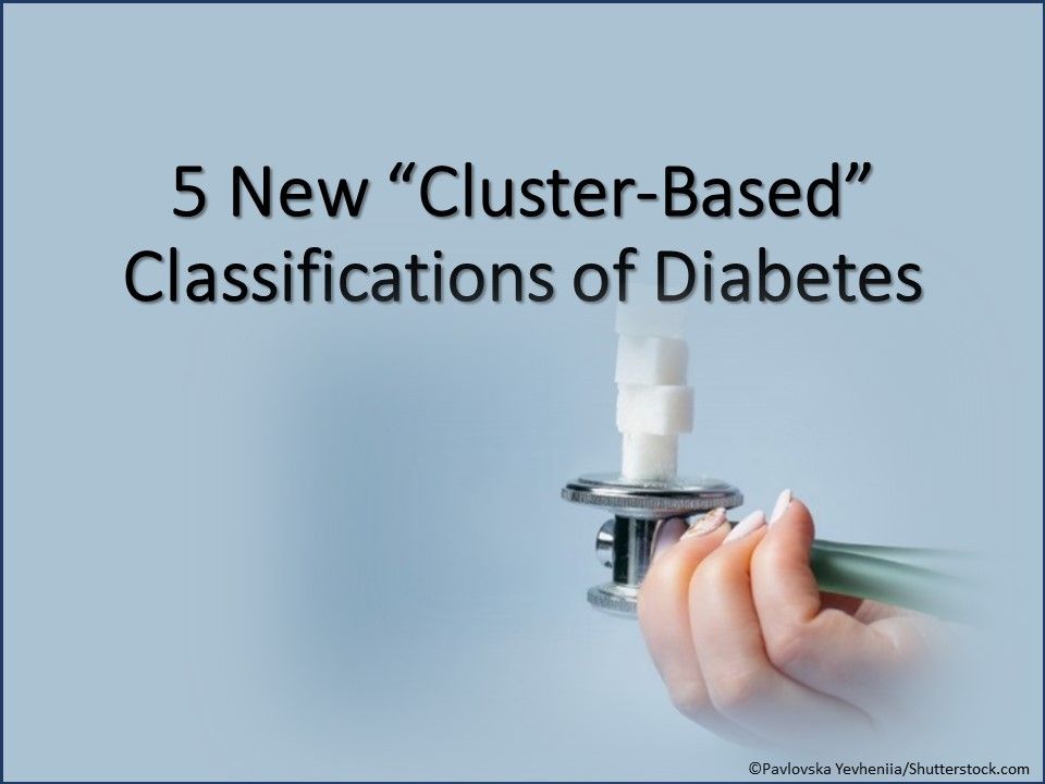 5 New “ClusterBased” Classifications of Diabetes