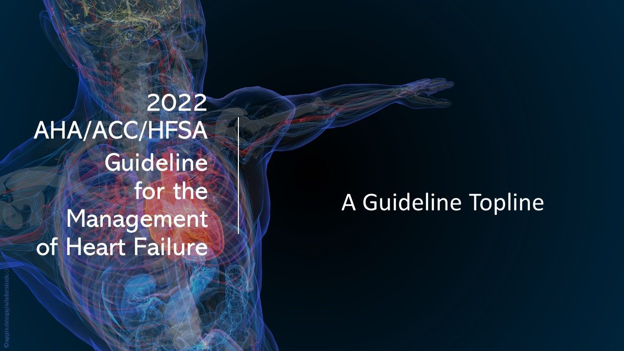 ACC, AHA, HFSA 2022 Heart Failure Management Guidelines: A Guideline ...