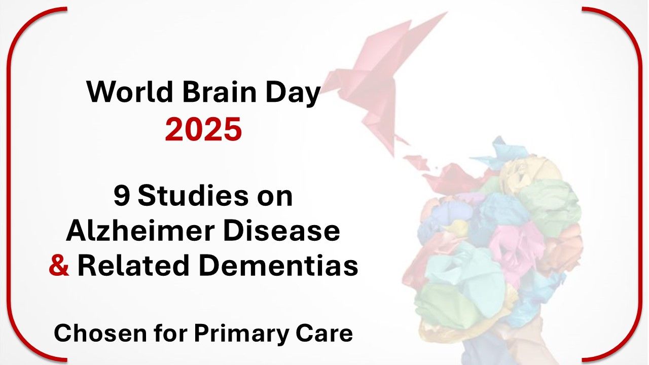 World Brain Day 2025: 9 Studies on Alzheimer Disease and Related Dementias Chosen for Primary Care
