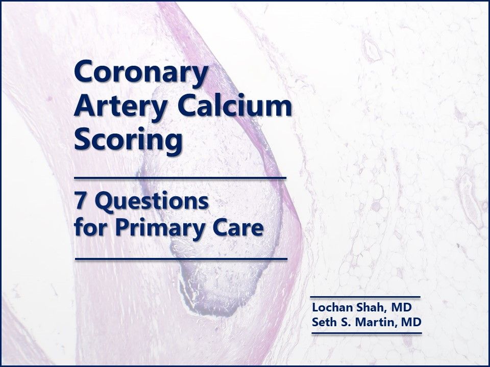 coronary-artery-calcium-scoring-7-questions-for-primary-care