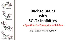 SGLT2 Inhibitors: 4 Questions Go Back to Basics