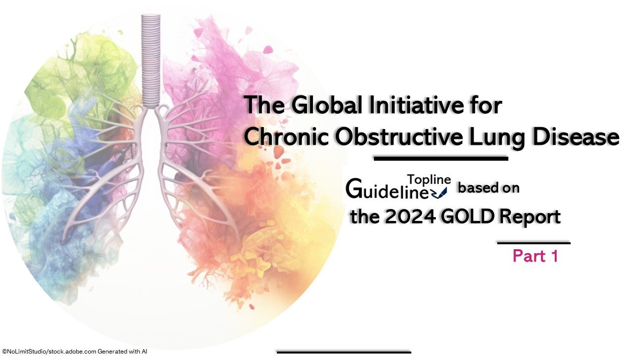 The 2025 COPD GOLD Report A Guideline Topline, Part 1