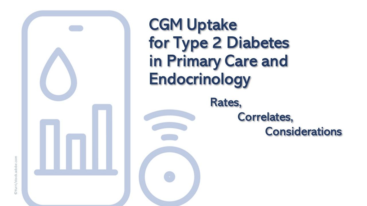 CGM Uptake for T2D in Primary Care and Endocrinology: Rates, Correlates ...