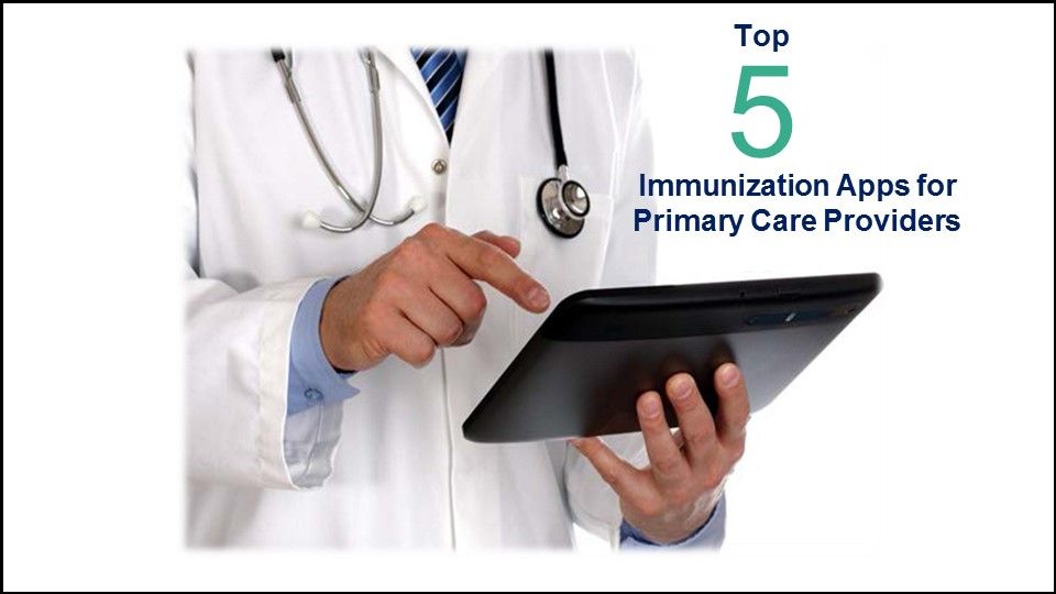 Top 5 immunization apps, primary care, vaccine, mobile app