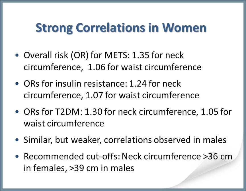 Neck circumference in women correlates well with metabolic disease. 