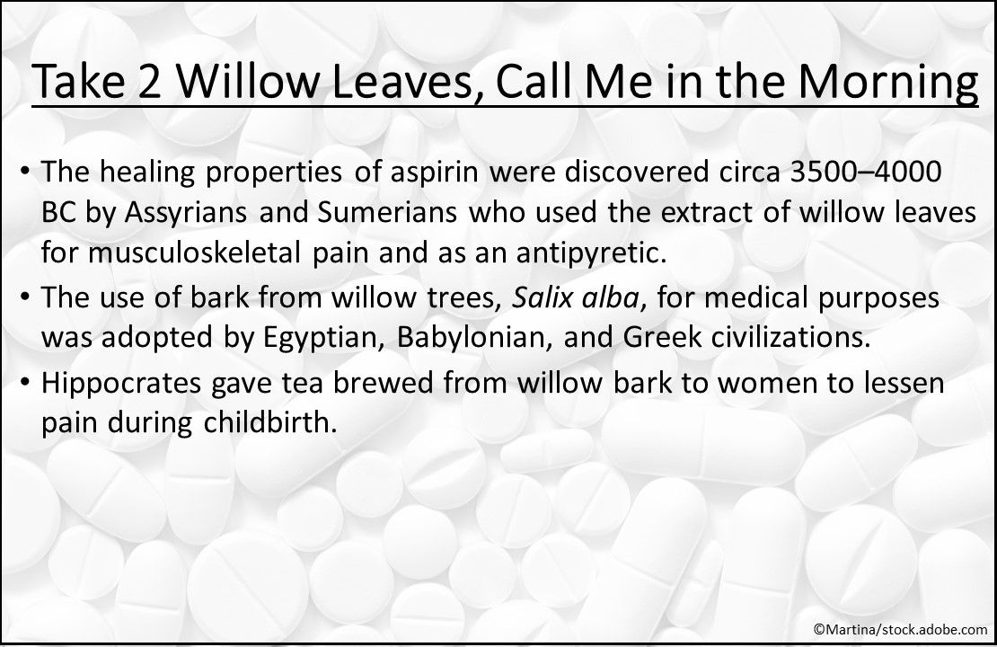 Take 2 willow leaves and call me in the morning, healing properties of aspirin