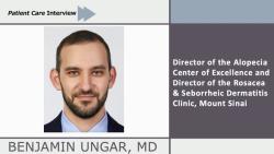 Benjmain Ungar, MD: Addressing the Immunological Causes of Seborrheic Dermatitis