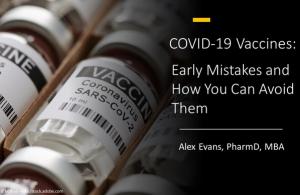 COVID-19 Vaccines: Early Mistakes and How You Can Avoid Them