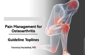 Pain Management for Osteoarthritis: Guideline Toplines 
