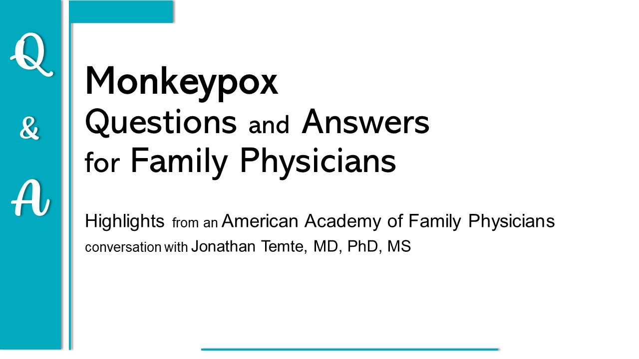 Monkeypox Virus Questions & Answers For Family Physicians: Highlights ...