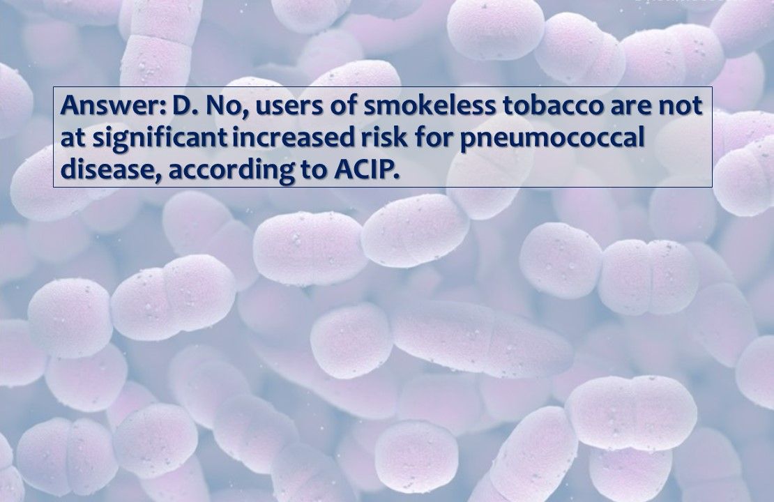 Adult Pneumococcal Vaccine: Who Needs It? When and Why?