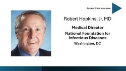 New COVID-19 Vaccination Guidance for Older Adults & High-Risk Groups: A Conversation with NFID Medical Director Robert Hopkins, Jr, MD