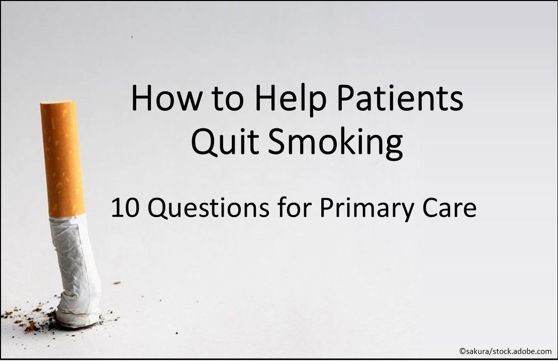How To Help Patients Quit Smoking 10 Questions For Primary Care