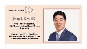 Brian S. Kim, MD: Why Primary Care Clinicians Should Prescribe New Treatments for Atopic Dermatitis
