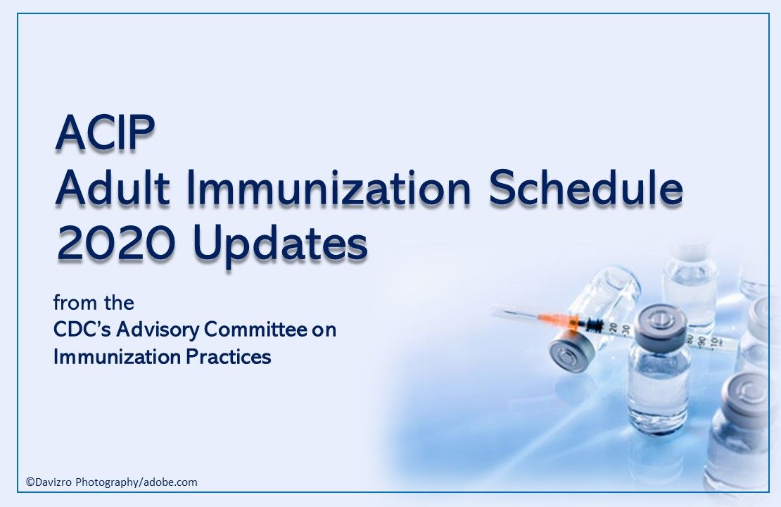 Acip Key 2020 Updates To The Adult Immunization Schedule